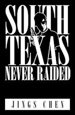 South Texas Never Raided