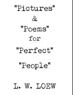 "Pictures" & "Poems" for "Perfect" "People"