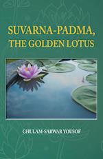 SUVARNA-PADMA, THE GOLDEN LOTUS