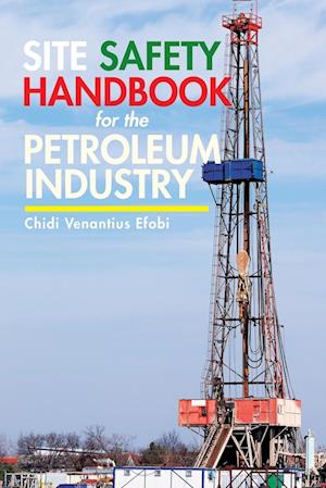 Site Safety Handbook for the Petroleum Industry