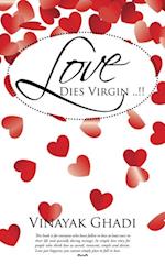 Love Dies Virgin ..!!