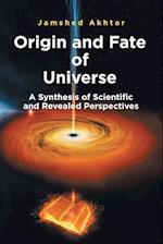 Origin and Fate of Universe