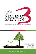 Three Stages of Salvation: Heavenly-Oriented or Hell-Bound?
