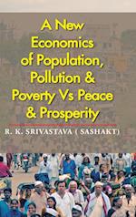 A New Economics of Population, Pollution & Poverty Vs Peace & Prosperity