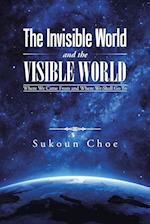 The Invisible World and the Visible World