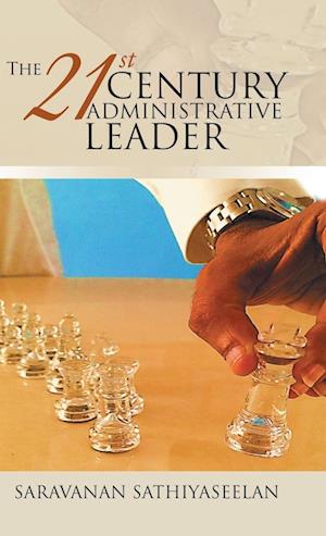 The 21st Century Administrative Leader