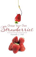 Chase Your Own Strawberries