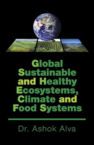 Global Sustainable and Healthy Ecosystems, Climate, and Food Systems