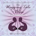 The Wagging Tale of Bliss