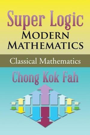 Super Logic Modern Mathematics