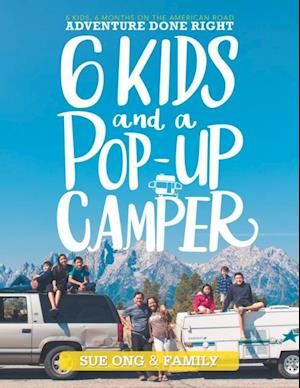 Six Kids and a Pop-Up Camper