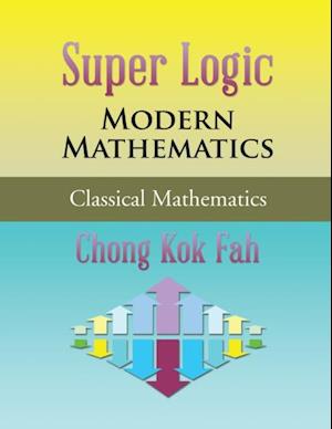 Super Logic Modern Mathematics