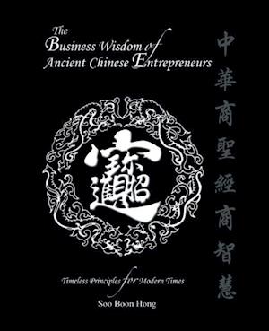 The Business Wisdom of Ancient Chinese Entrepreneurs