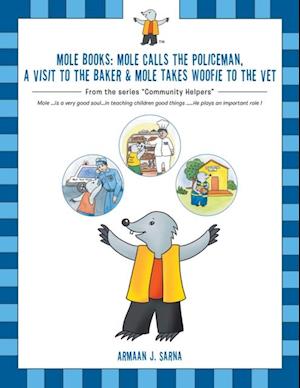 Mole Books: Mole Calls the Policeman, a Visit to the Baker & Mole Takes Woofie to the Vet