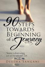 90 Steps Towards Beginning of a Journey