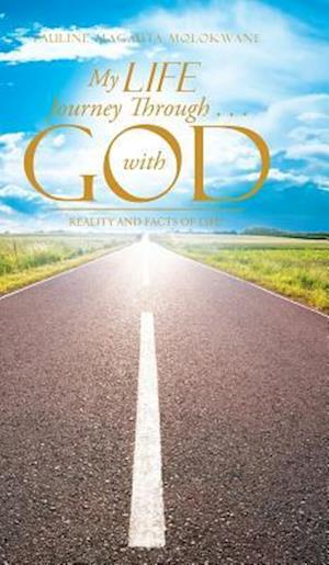 My Life Journey Through . . . with God