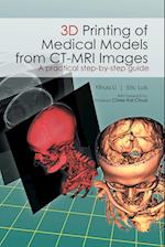 3D Printing of Medical Models from CT-MRI Images