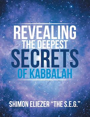 Revealing the Deepest Secrets of Kabbalah