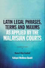 Latin Legal Phrases, Terms and Maxims as Applied by the Malaysian Courts