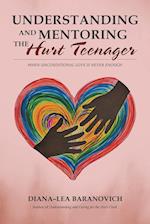 Understanding and Mentoring the Hurt Teenager