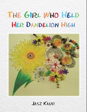 Girl Who Held Her Dandelion High