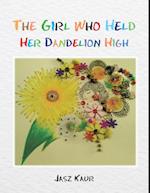 Girl Who Held Her Dandelion High