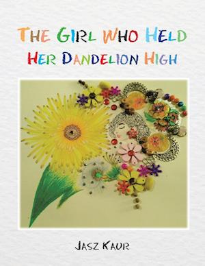 The Girl Who Held Her Dandelion High