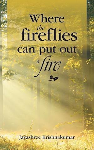Where the fireflies can put out a fire