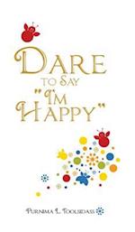 Dare to Say "I'm Happy"