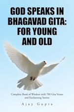 God Speaks in Bhagavad Gita: for Young and Old