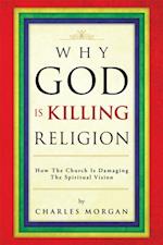 Why God Is Killing Religion