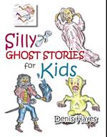 Silly Ghost Stories for Kids