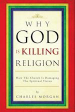 Why God Is Killing Religion