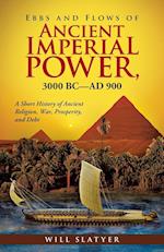 Ebbs and Flows of Ancient Imperial Power, 3000 BC-Ad 900