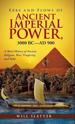 Ebbs and Flows of Ancient Imperial Power, 3000 BC-Ad 900