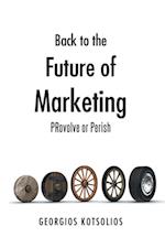 Back to the Future of Marketing