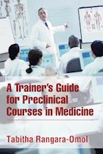 A Trainer's Guide for Preclinical Courses in Medicine