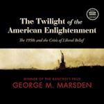 Twilight of the American Enlightenment