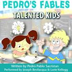 Pedro's Fables: Talented Kids