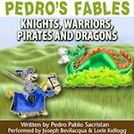Pedro's Fables: Knights, Warriors, Pirates, and Dragons