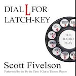Dial L for Latch-Key