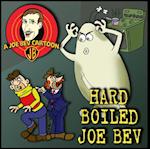 Hard-Boiled Joe Bev