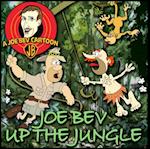 Joe Bev up the Jungle