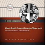 Classic Radio's Greatest Detective Shows, Vol. 1