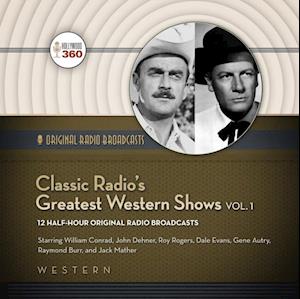 Classic Radio's Greatest Western Shows, Vol. 1