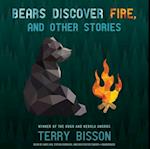 Bears Discover Fire, and Other Stories