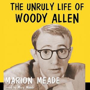 Unruly Life of Woody Allen