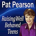 Raising Well Behaved Teens