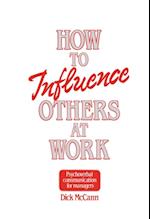 How to Influence Others at Work