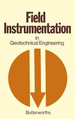 Field Instrumentation in Geotechnical Engineering